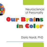 Our Brains in Color  — Dario Nardi